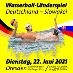 Plakat Wasserball Länderspiel: Deutschland - Slowakei, Dresden 22. Juni. 2021