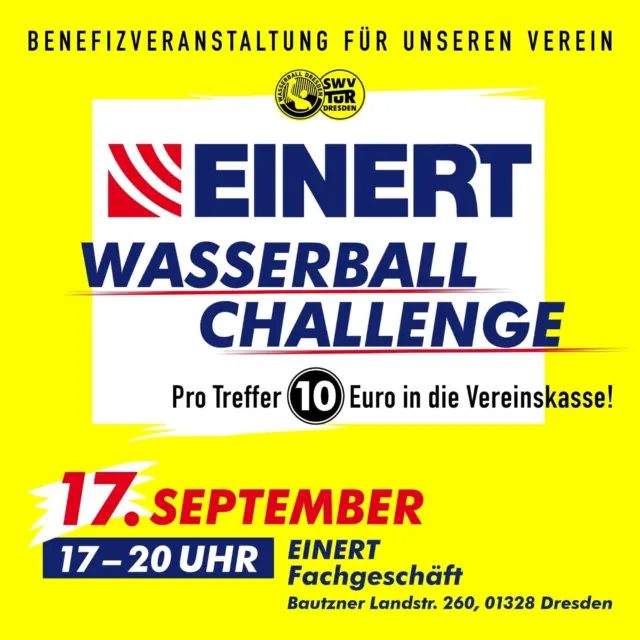 EINERT Gruppe Wasserball-Challenge:
Jeder Treffer bringt 10 € in unsere Vereinskasse! 

Am 17. September 2025 haben wir die Möglichkeit unsere Vereinskasse kräftig aufzustocken. Die Firma EINERT, die uns bereits seit vielen Jahren als Sponsor unterstützt, lädt ein zur großen Wasserball-Challenge. 

Im EINERT-Fachgeschäft in Dresden-Weißig wird es an diesem Nachmittag ein unterhaltsames Wasserball-Torwandwerfen geben, bei dem jeder Treffer zählt.

Dafür benötigen wir so viele treffsichere Unterstützer wie möglich, denn für jeden Ball, der im Tor landet, spendet die Firma EINERT 10 € in unsere die Vereinskasse. 

Und nicht nur das. Alle Einnahmen, die am Grill- und Getränkestand erzielt werden, kommen ebenfalls vollständig unserem Vereinskonto zugute. 

Also schnappt euch Familie und Freunde und kommt am 17. September 2025 zwischen 17 und 20 Uhr vorbei, um möglichst viele Treffer und Einnahmen zu erzielen!

📅 17.09.2025 | ⏰ 17–20 Uhr
📍 EINERT Fachgeschäft, Bautzner Landstraße 260, 01328 Dresden
